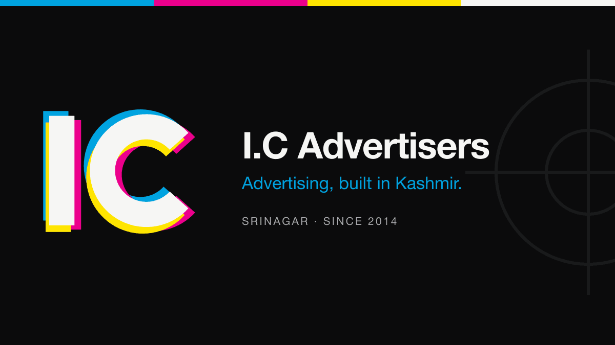 I.C Advertisers brand banner: a bold “IC” monogram split into cyan, magenta and yellow print plates beside the line “Advertising, built in Kashmir. Srinagar · since 2014”
